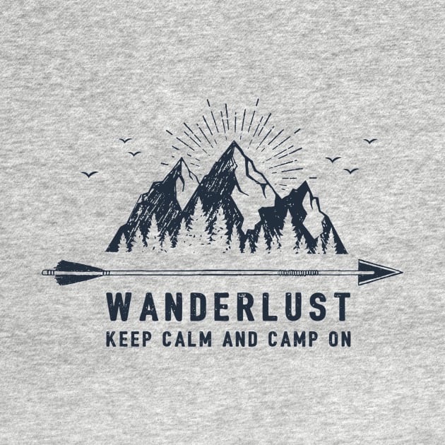 Wanderlust. Keep Calm And Camp On by SlothAstronaut